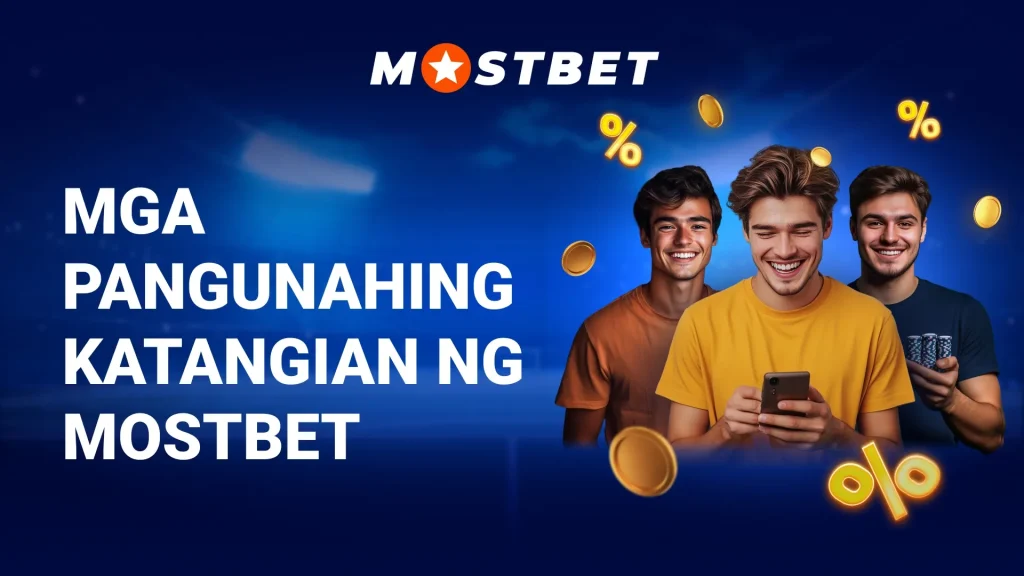 Mga Pangunahing Katangian ng Mostbet